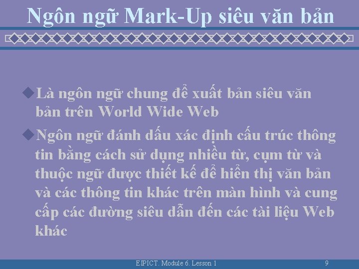 Ngôn ngữ Mark-Up siêu văn bản u. Là ngôn ngữ chung để xuất bản