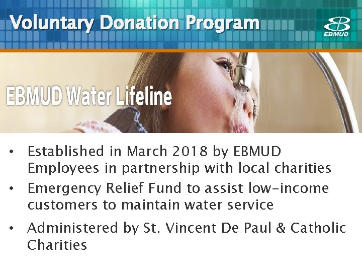 Voluntary Donation Program • Established in March 2018 by EBMUD Employees in partnership with