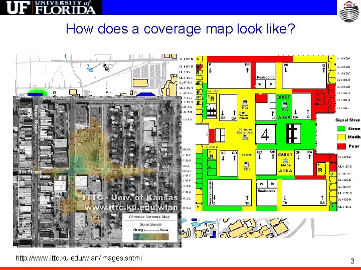 How does a coverage map look like? http: //www. ittc. ku. edu/wlan/images. shtml 3