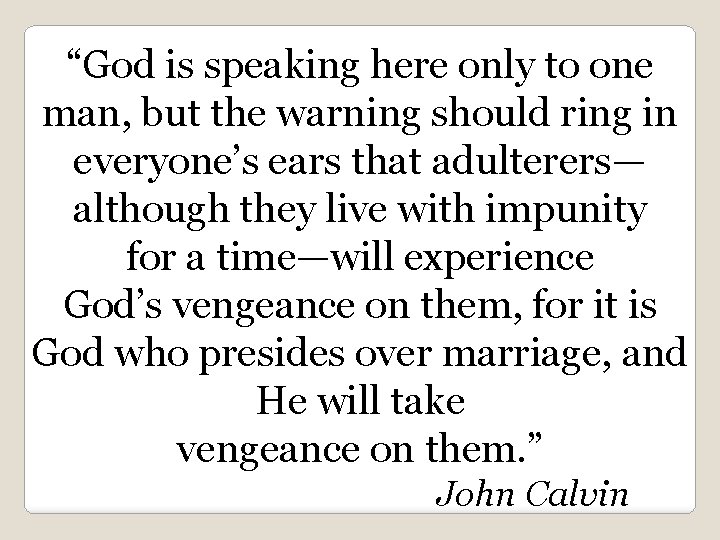 “God is speaking here only to one man, but the warning should ring in