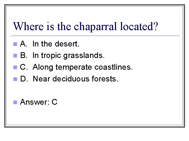 Where is the chaparral located? A. n B. n C. n D. n n