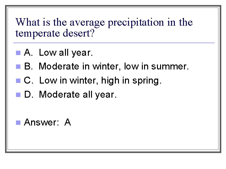 What is the average precipitation in the temperate desert? A. n B. n C.