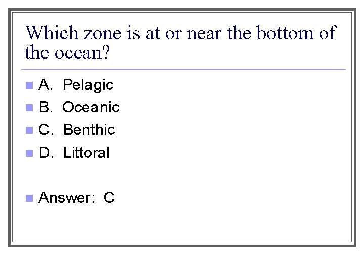 Which zone is at or near the bottom of the ocean? A. n B.