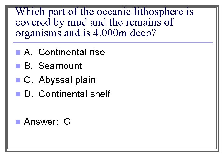 Which part of the oceanic lithosphere is covered by mud and the remains of