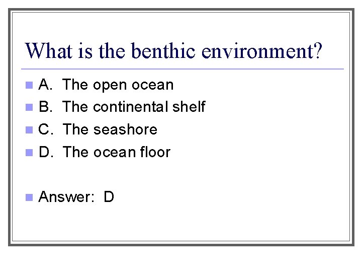 What is the benthic environment? A. n B. n C. n D. n n