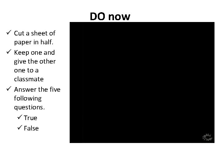 DO now ü Cut a sheet of paper in half. ü Keep one and