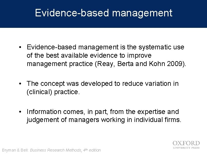 Evidence-based management • Evidence-based management is the systematic use of the best available evidence