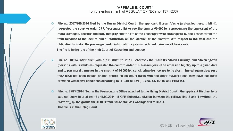 "APPEALS IN COURT" on the enforcement of REGULATION (EC) no. 1371/2007 File no. 2327/200/2016