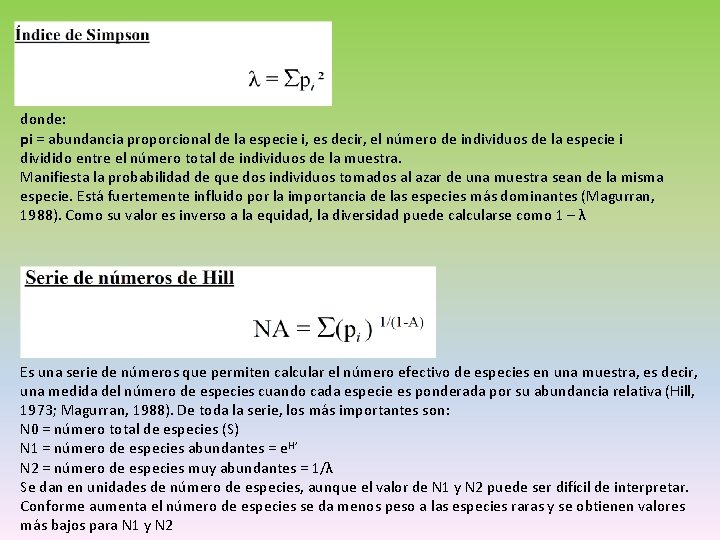 donde: pi = abundancia proporcional de la especie i, es decir, el número de