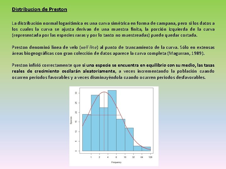 Distribucion de Preston La distribución normal logarítimica es una curva simétrica en forma de