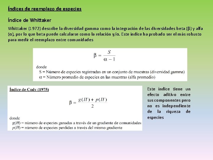 Índices de reemplazo de especies Índice de Whittaker (1972) describe la diversidad gamma como
