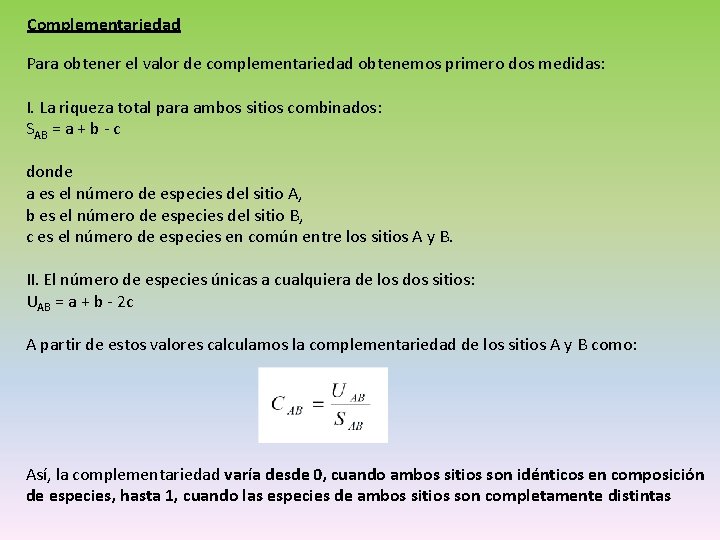 Complementariedad Para obtener el valor de complementariedad obtenemos primero dos medidas: I. La riqueza
