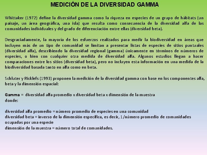 MEDICIÓN DE LA DIVERSIDAD GAMMA Whittaker (1972) define la diversidad gamma como la riqueza