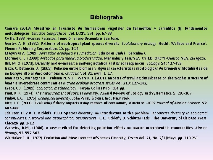 Bibliografía Cámara (2013) Muestreo en transecto de formaciones vegetales de fanerófitos y caméfitos (I):