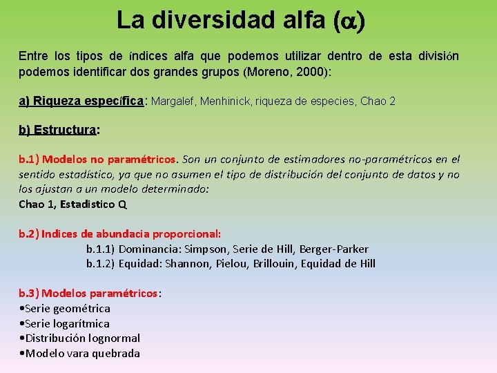 La diversidad alfa (a) Entre los tipos de índices alfa que podemos utilizar dentro