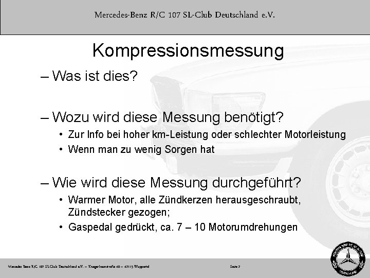 Mercedes-Benz R/C 107 SL-Club Deutschland e. V. Kompressionsmessung – Was ist dies? – Wozu
