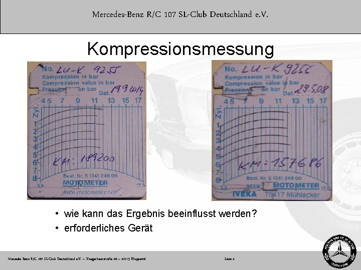 Mercedes-Benz R/C 107 SL-Club Deutschland e. V. Kompressionsmessung • wie kann das Ergebnis beeinflusst