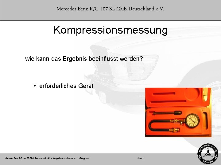 Mercedes-Benz R/C 107 SL-Club Deutschland e. V. Kompressionsmessung wie kann das Ergebnis beeinflusst werden?