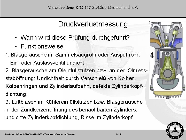 Mercedes-Benz R/C 107 SL-Club Deutschland e. V. Druckverlustmessung • Wann wird diese Prüfung durchgeführt?