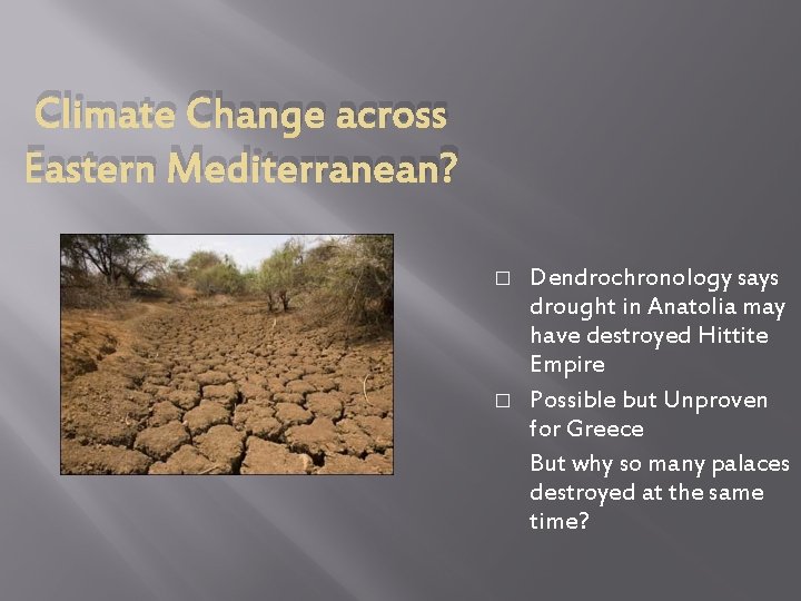 Climate Change across Eastern Mediterranean? � � Dendrochronology says drought in Anatolia may have