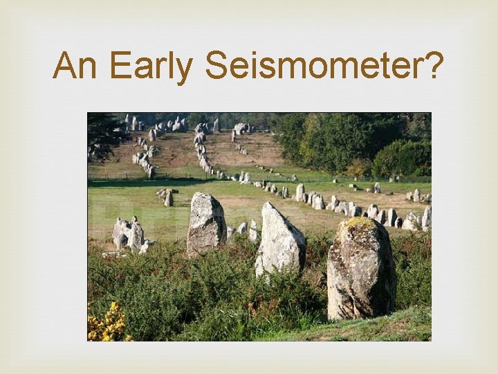An Early Seismometer? 