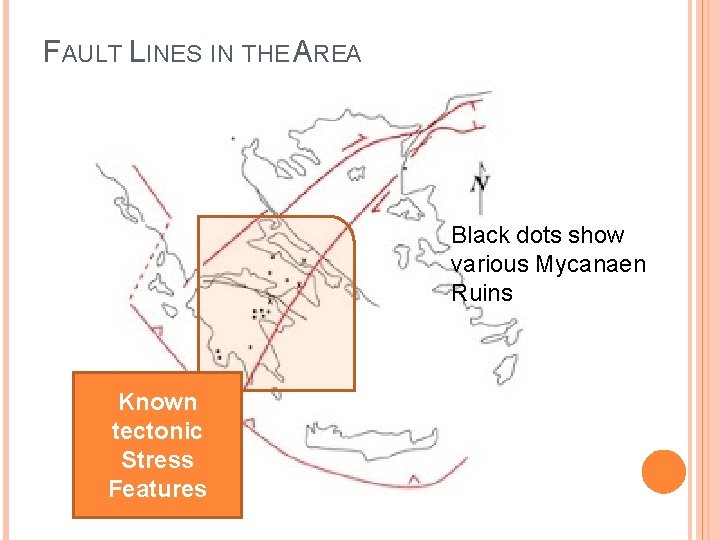 FAULT LINES IN THE AREA Black dots show various Mycanaen Ruins Known tectonic Stress
