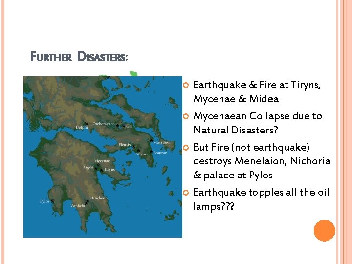 FURTHER DISASTERS: Earthquake & Fire at Tiryns, Mycenae & Midea Mycenaean Collapse due to