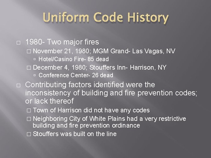 Uniform Code History � 1980 - Two major fires � November 21, 1980; MGM