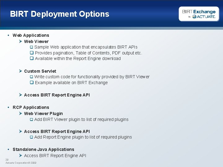 BIRT Deployment Options • Web Applications Ø Web Viewer q Sample Web application that