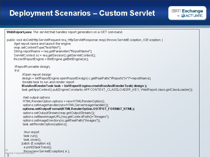 Deployment Scenarios – Custom Servlet Web. Report. java: The servlet that handles report generation