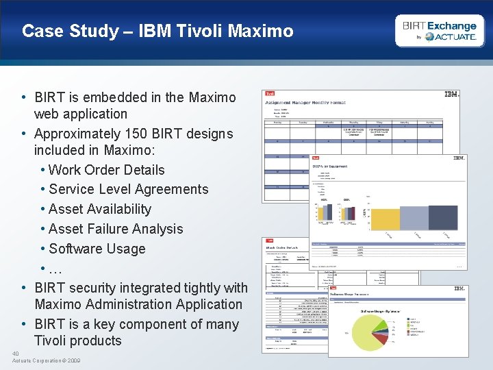 Case Study – IBM Tivoli Maximo • BIRT is embedded in the Maximo web