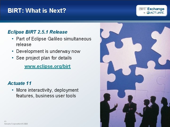 BIRT: What is Next? Eclipse BIRT 2. 5. 1 Release • Part of Eclipse