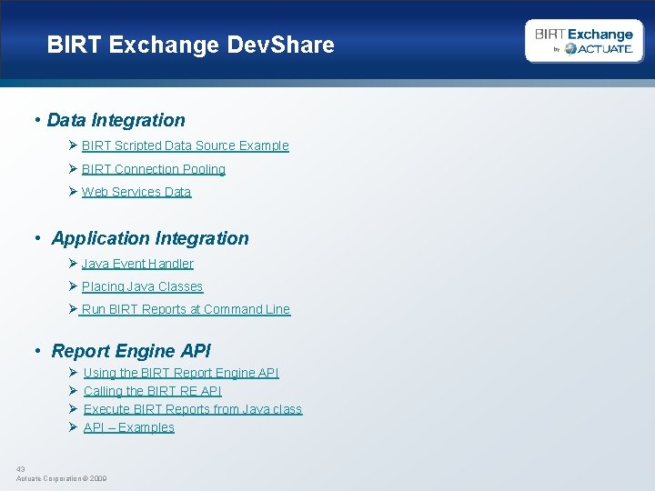 BIRT Exchange Dev. Share • Data Integration Ø BIRT Scripted Data Source Example Ø
