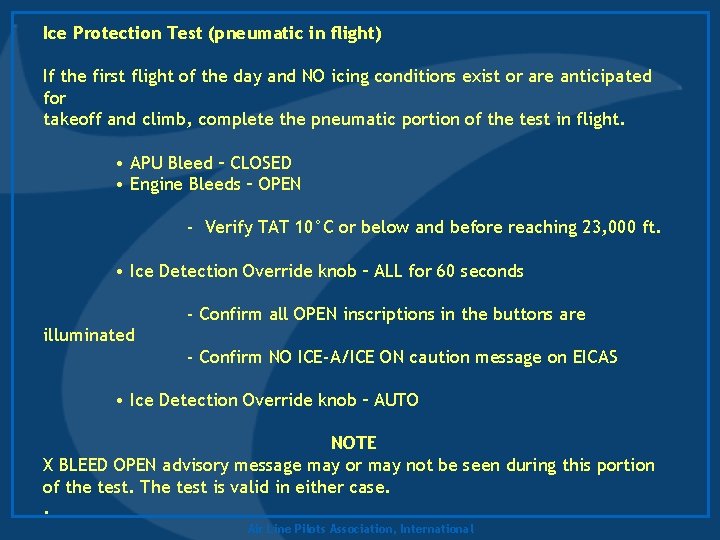 Ice Protection Test (pneumatic in flight) If the first flight of the day and