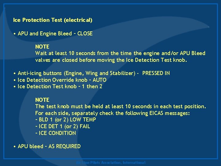 Ice Protection Test (electrical) • APU and Engine Bleed – CLOSE NOTE Wait at