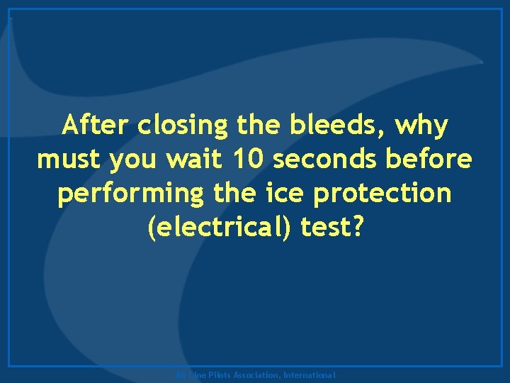 After closing the bleeds, why must you wait 10 seconds before performing the ice