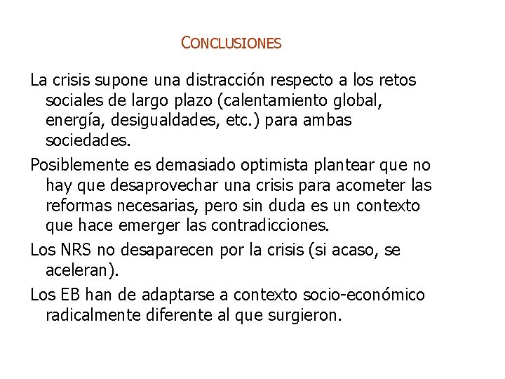 CONCLUSIONES La crisis supone una distracción respecto a los retos sociales de largo plazo