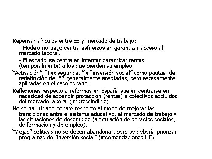 Repensar vínculos entre EB y mercado de trabajo: - Modelo noruego centra esfuerzos en