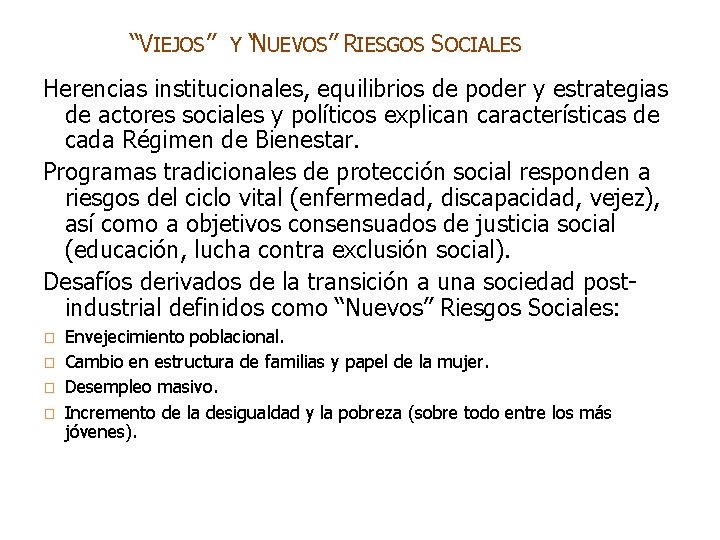 “VIEJOS” Y “NUEVOS” RIESGOS SOCIALES Herencias institucionales, equilibrios de poder y estrategias de actores