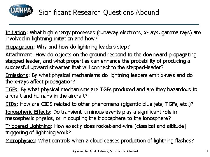 Significant Research Questions Abound Initiation: What high energy processes (runaway electrons, x-rays, gamma rays)