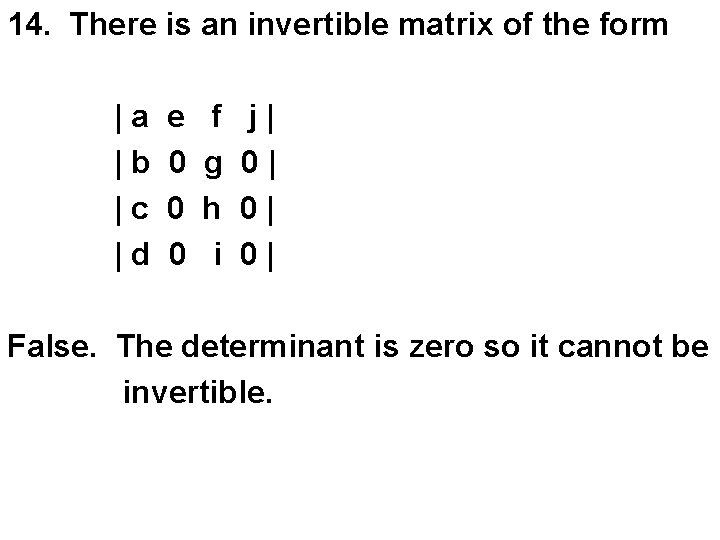 14. There is an invertible matrix of the form |a |b |c |d e