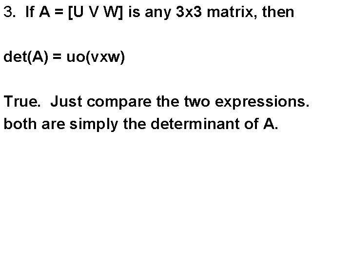 3. If A = [U V W] is any 3 x 3 matrix, then