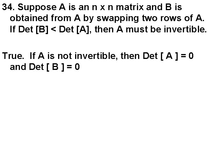 34. Suppose A is an n x n matrix and B is obtained from