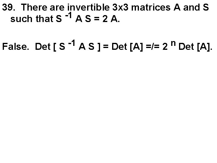 39. There are invertible 3 x 3 matrices A and S -1 such that