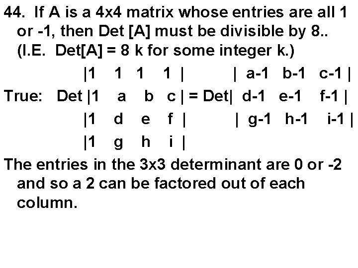 44. If A is a 4 x 4 matrix whose entries are all 1