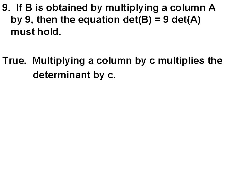 9. If B is obtained by multiplying a column A by 9, then the