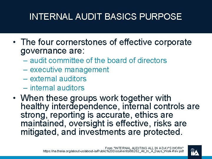INTERNAL AUDIT BASICS PURPOSE • The four cornerstones of effective corporate governance are: –