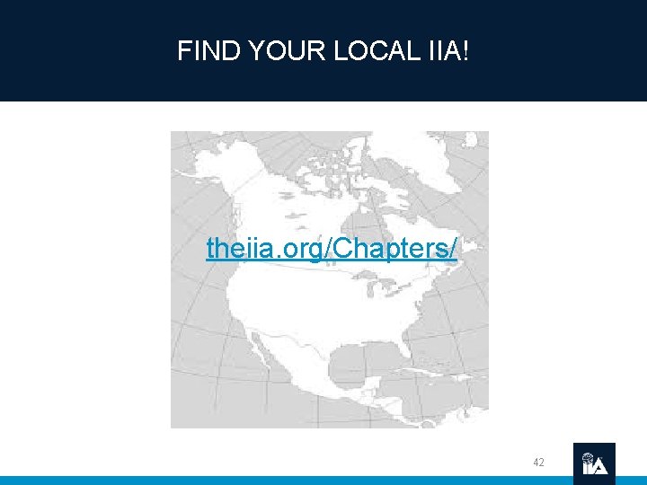FIND YOUR LOCAL IIA! theiia. org/Chapters/ 42 