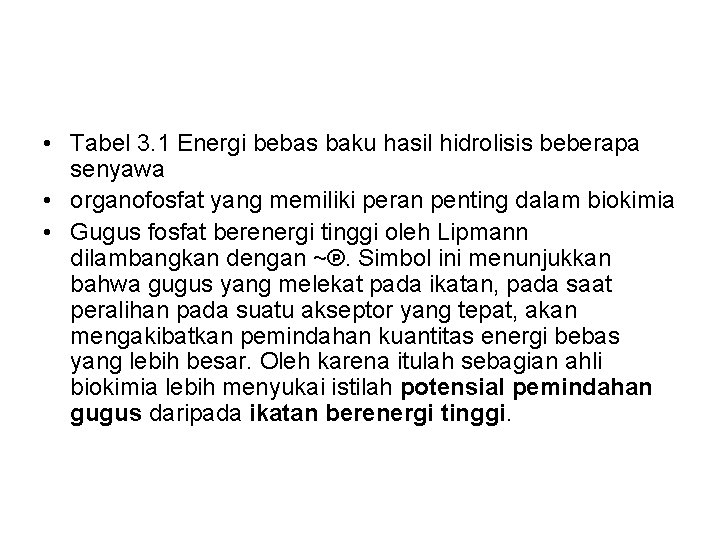  • Tabel 3. 1 Energi bebas baku hasil hidrolisis beberapa senyawa • organofosfat
