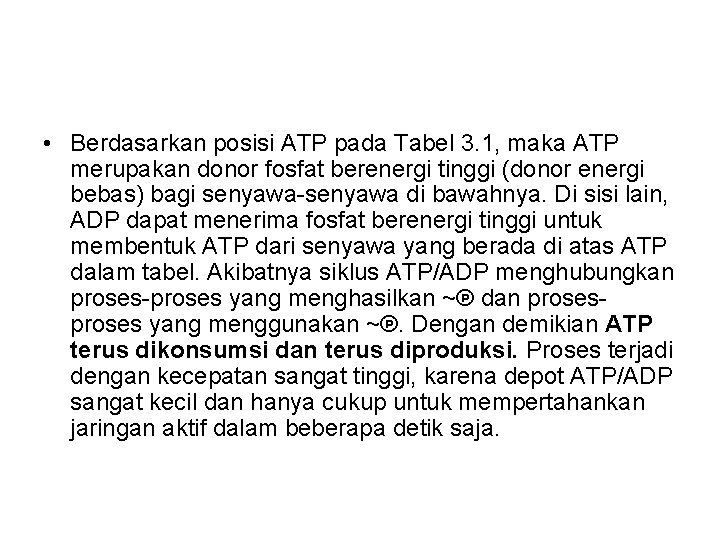  • Berdasarkan posisi ATP pada Tabel 3. 1, maka ATP merupakan donor fosfat
